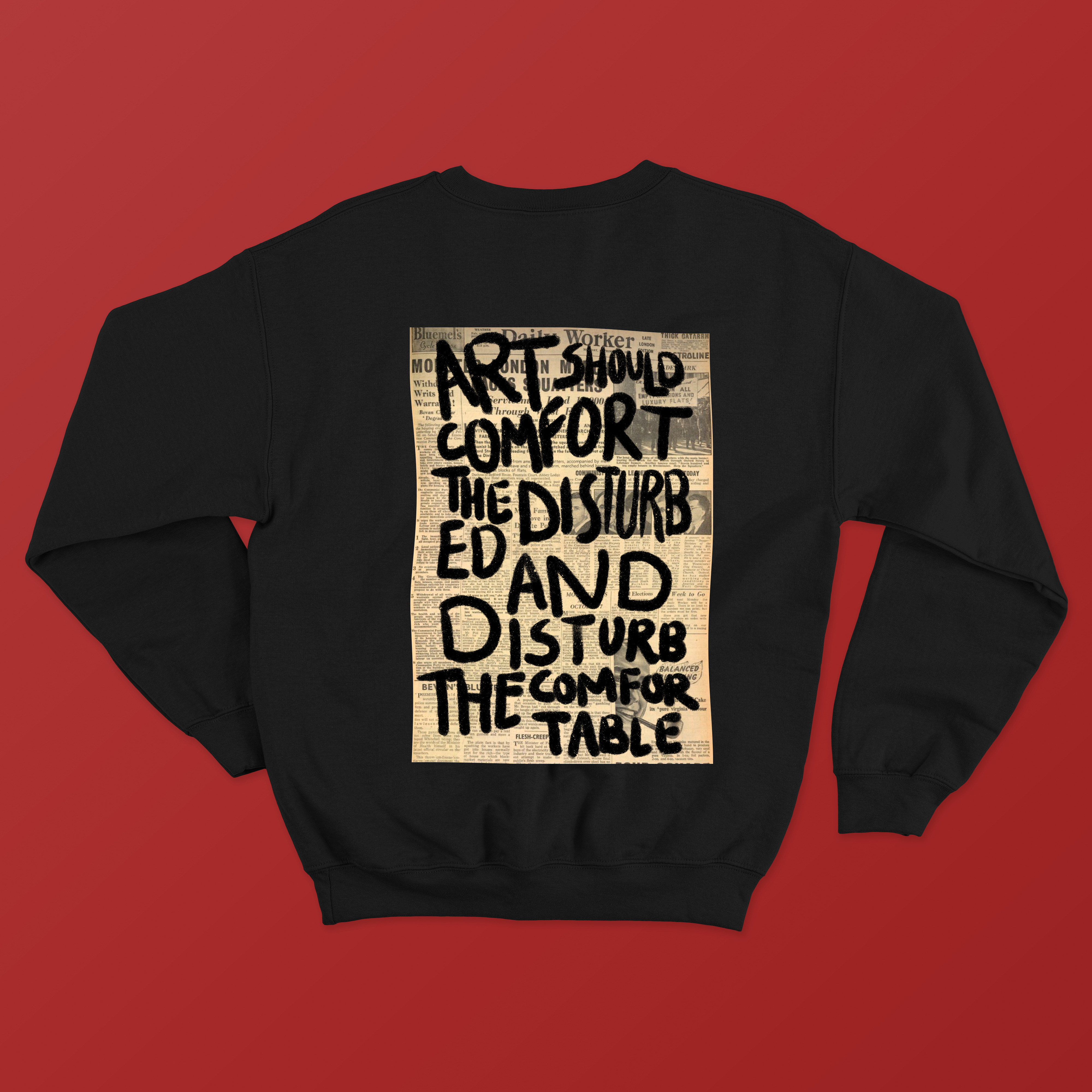 Alfaq Art should comfort the disturbed and disturb the comfortable Sweatshirt