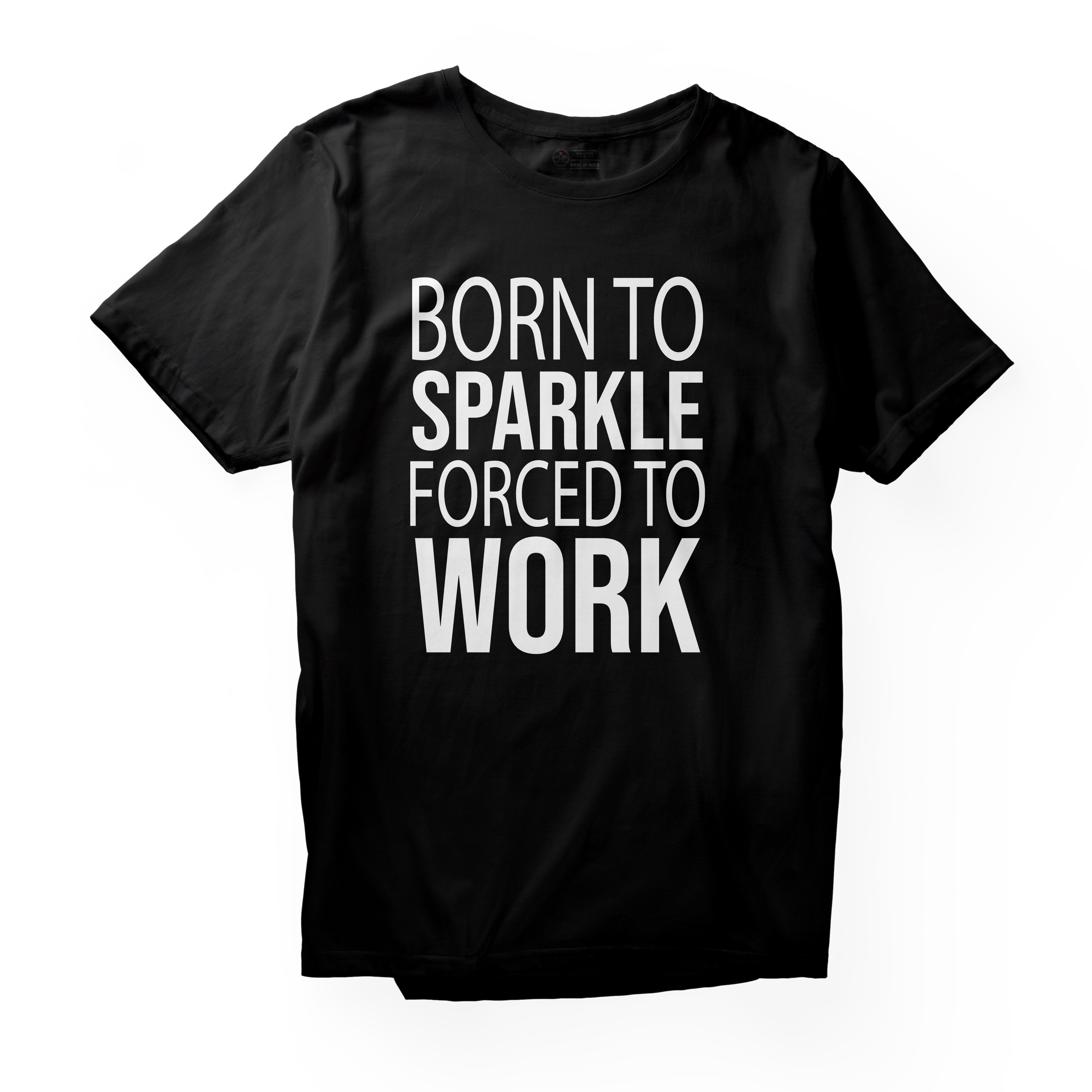 Alfaq Born To Sparkle Forced To Work T-Shirt