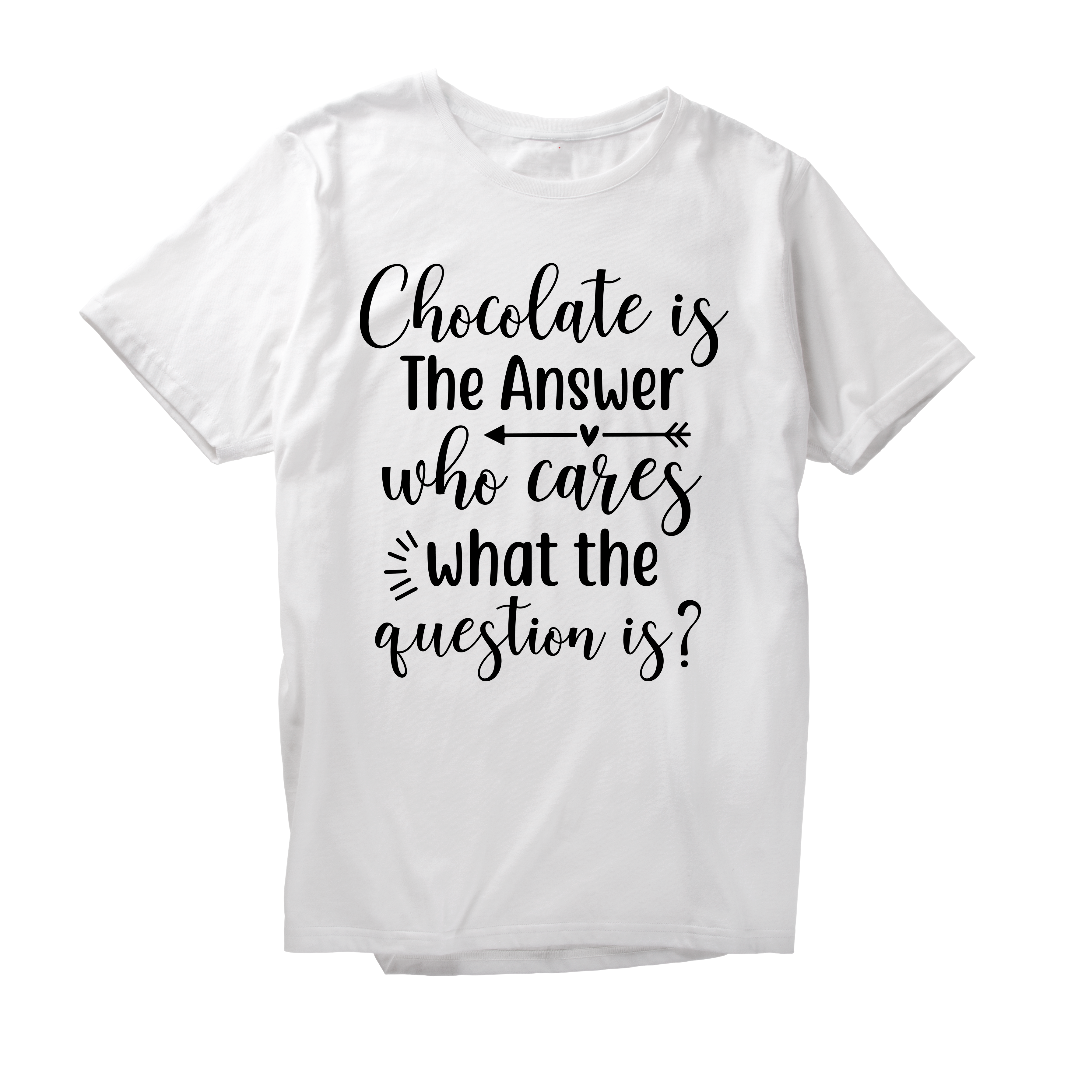 Alfaq Chocolate Is The Answer Who Cares What The Question Is T-Shirt