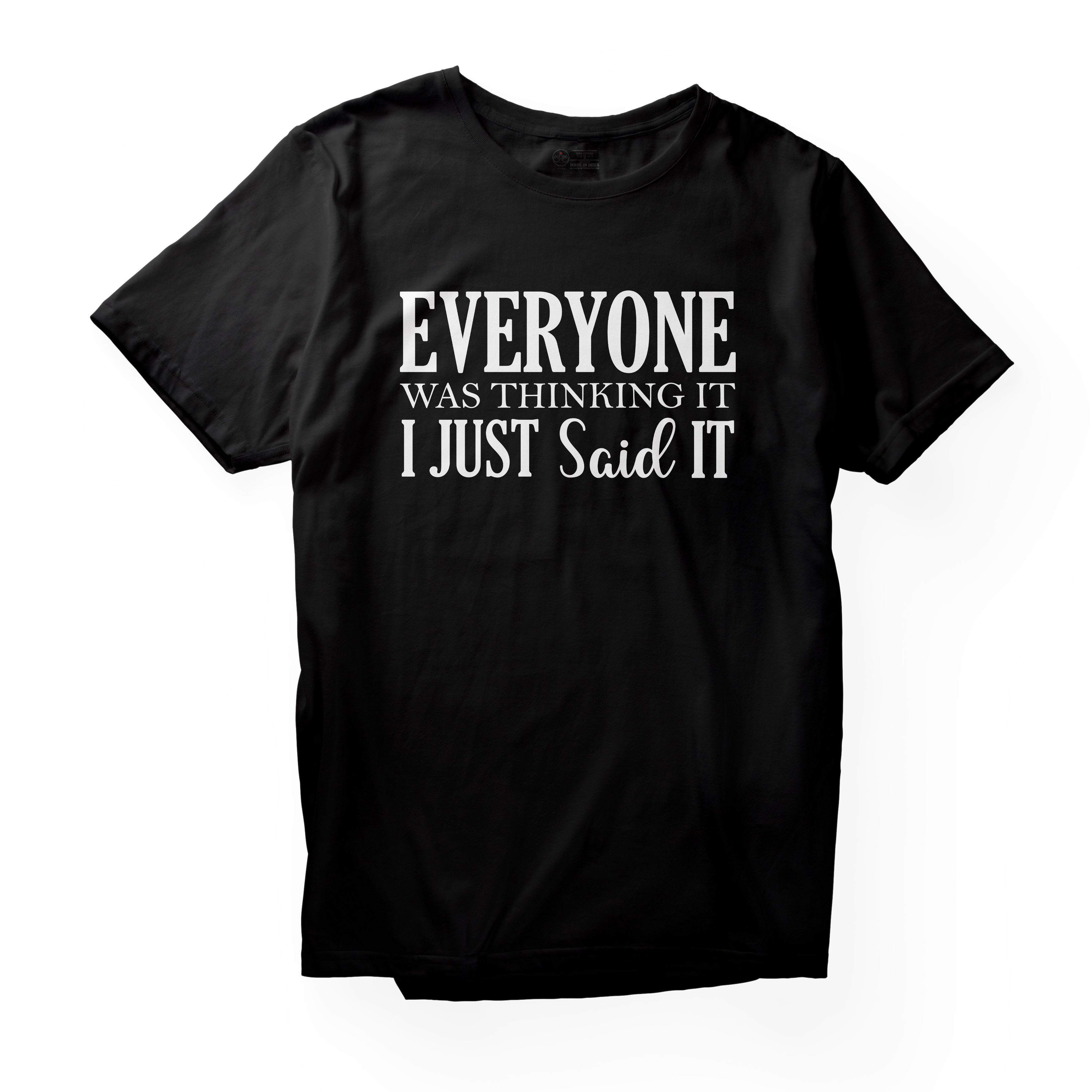 Alfaq Everyone Was Thinking It, I Just Said It 01 T-Shirt