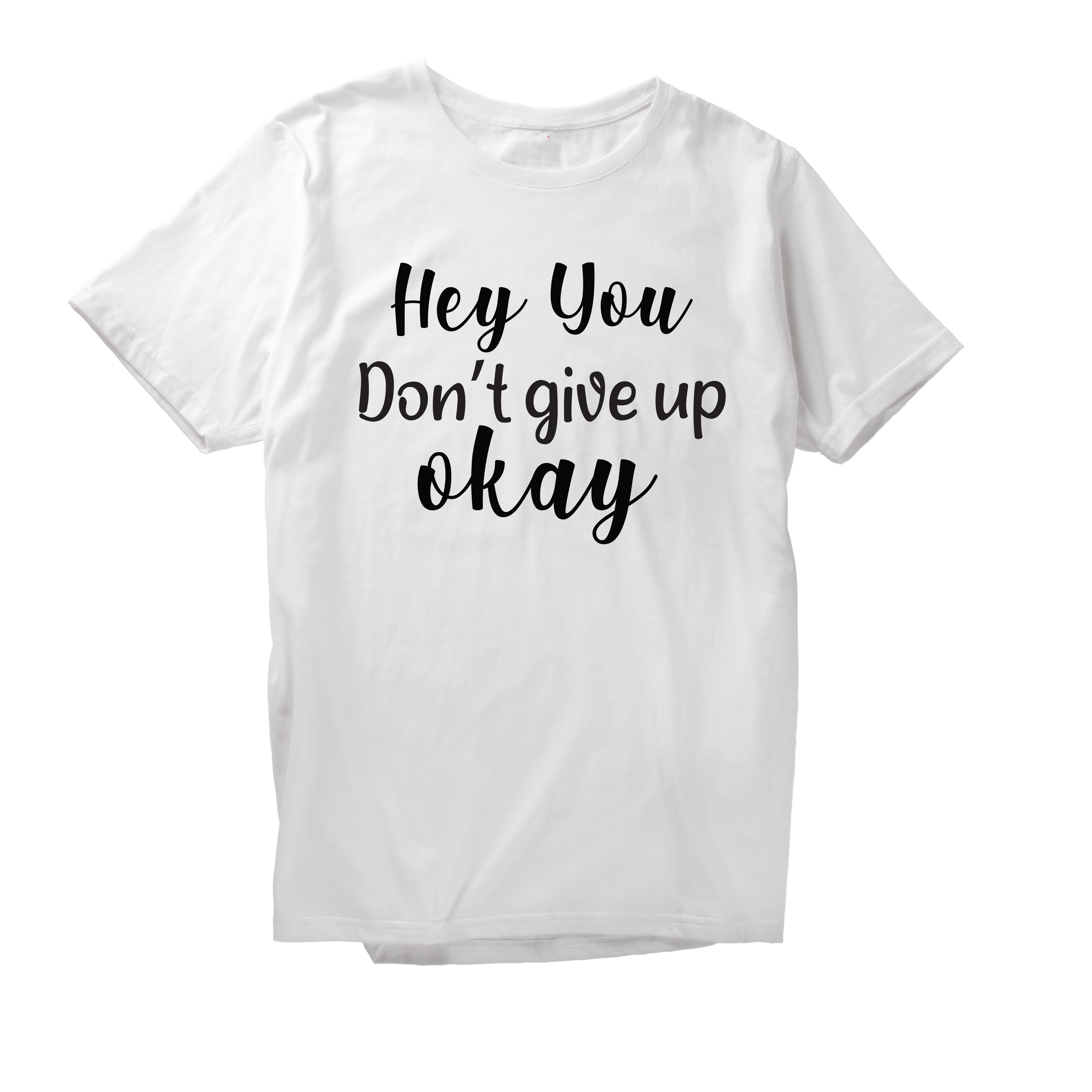 Alfaq Hey you don't give up okay T-Shirt