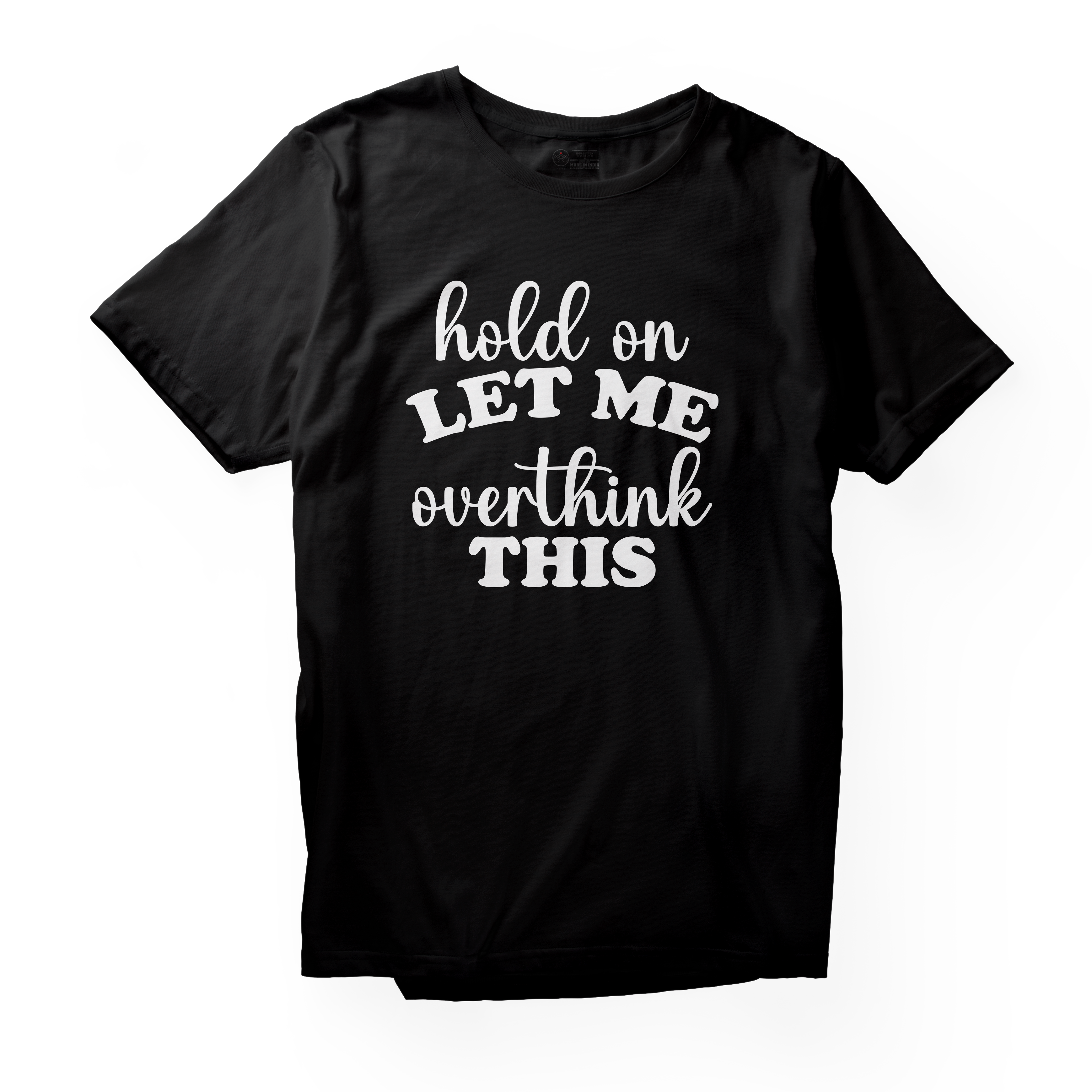 Alfaq Hold On Let Me Overthink This 01 T-Shirt