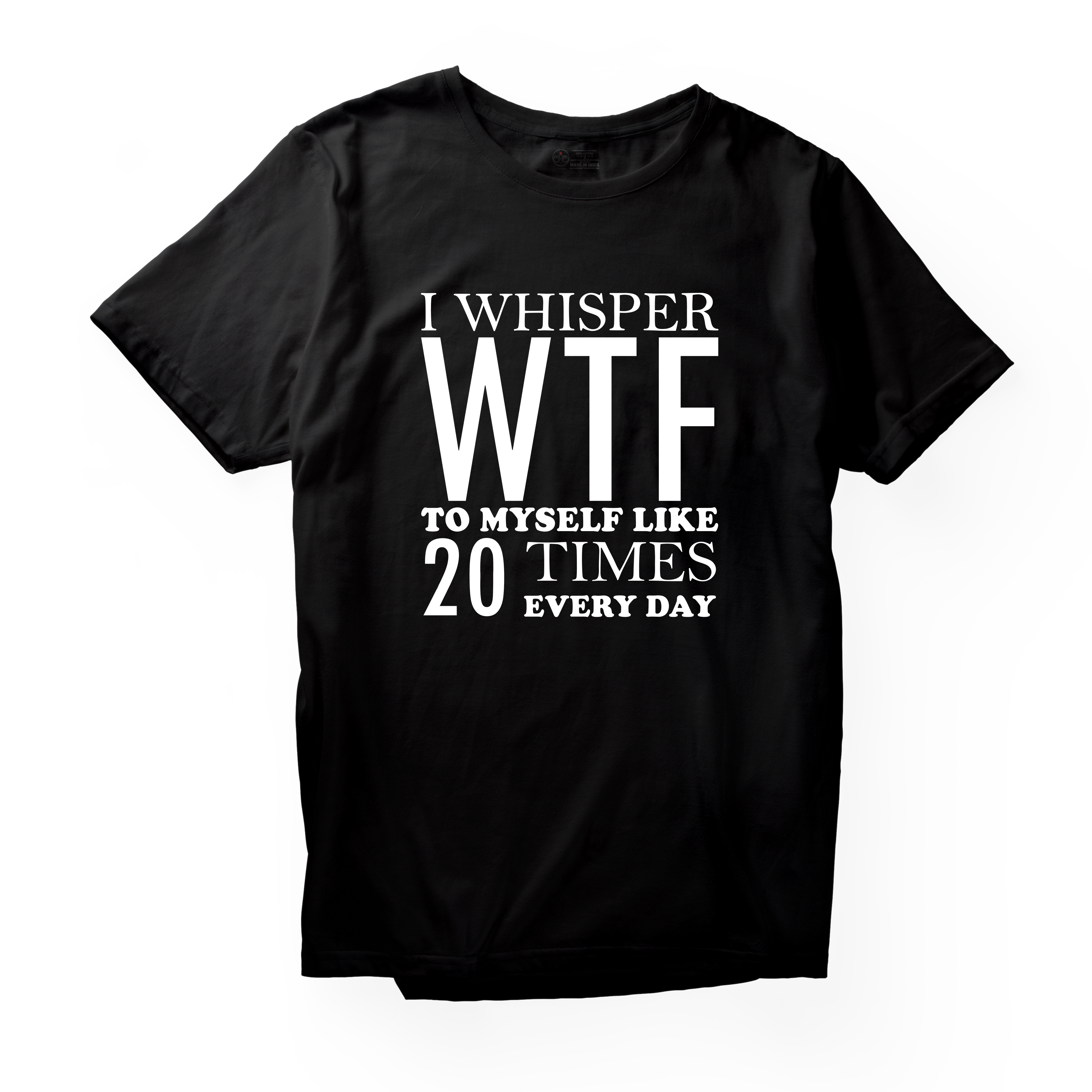 Alfaq I Whisper Wtf To Myself Like 20 Times Every Day 01 T-Shirt