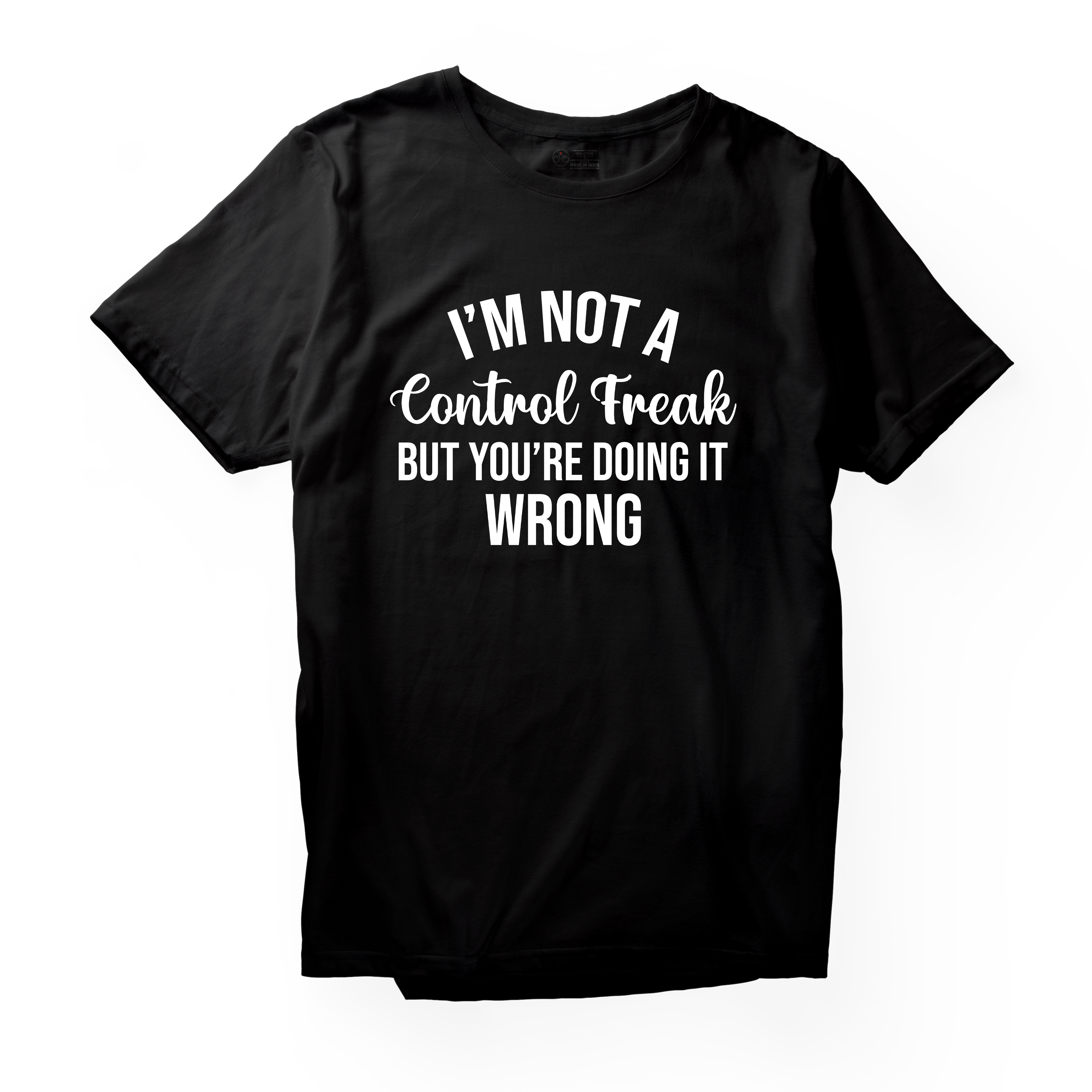 Alfaq Im Not A Control Freak But You are Doing It Wrong 01 T-Shirt