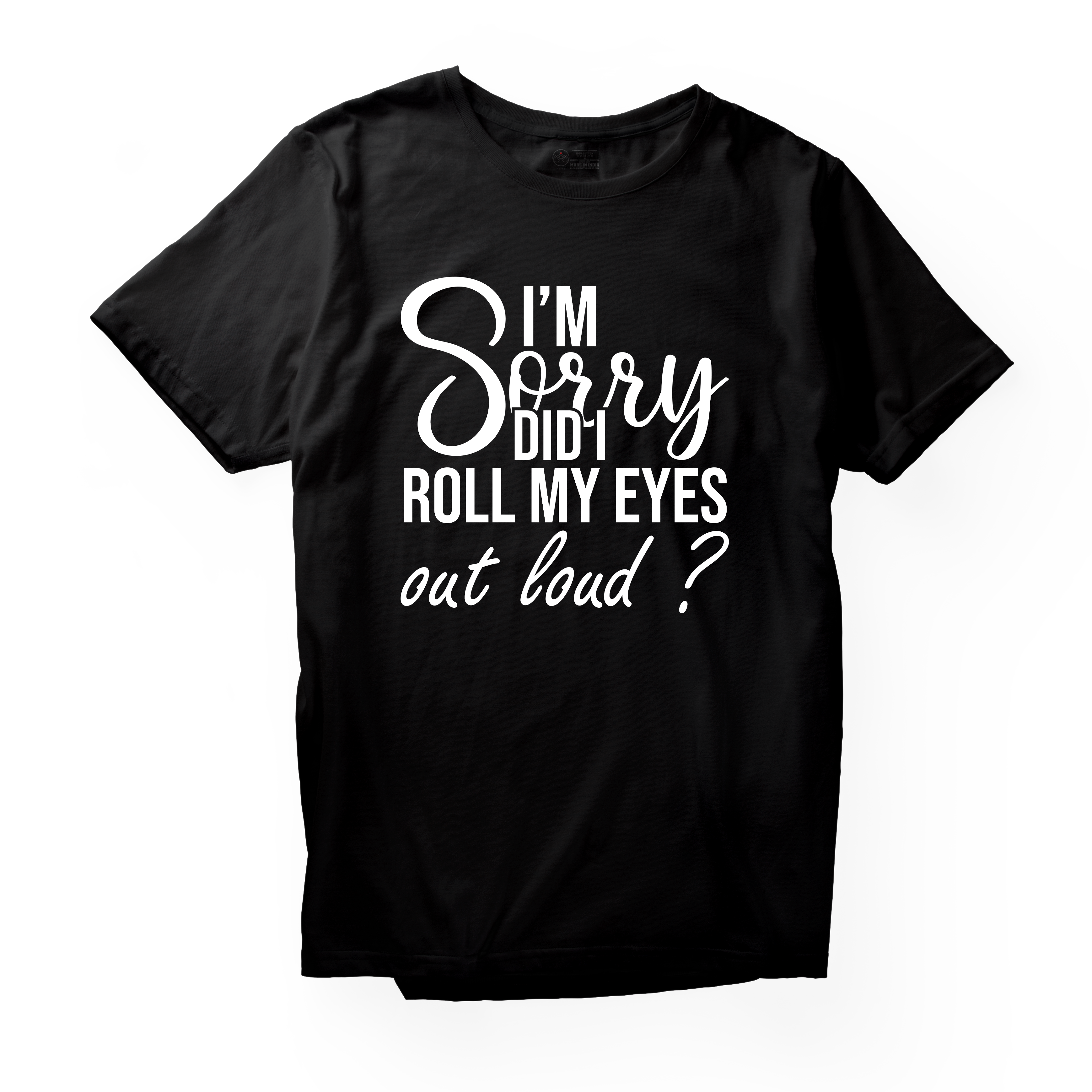 Alfaq Im Sorry Did I Roll My Eyes Out Loud 01 T-Shirt