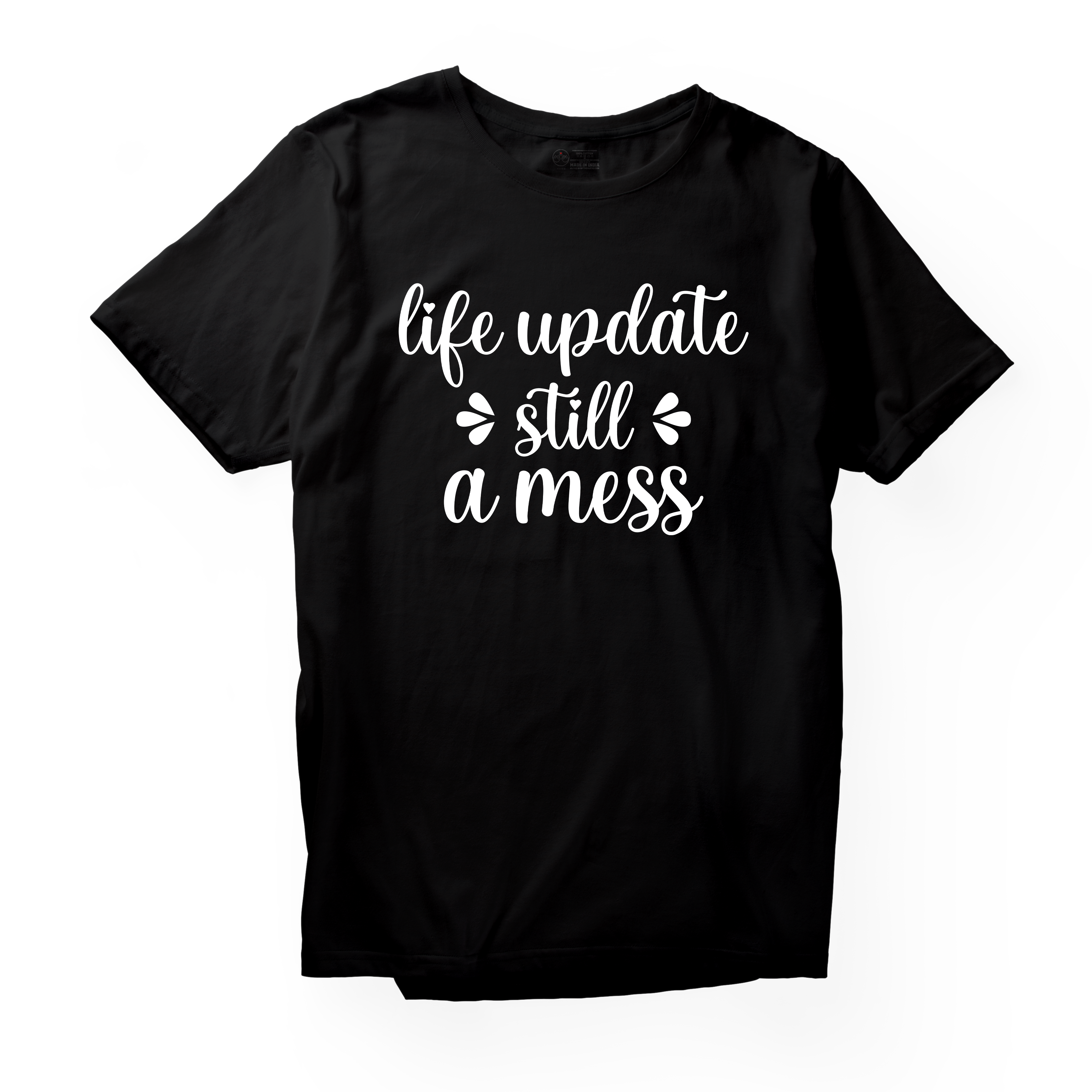 Alfaq Life Update Still A Mess T-Shirt