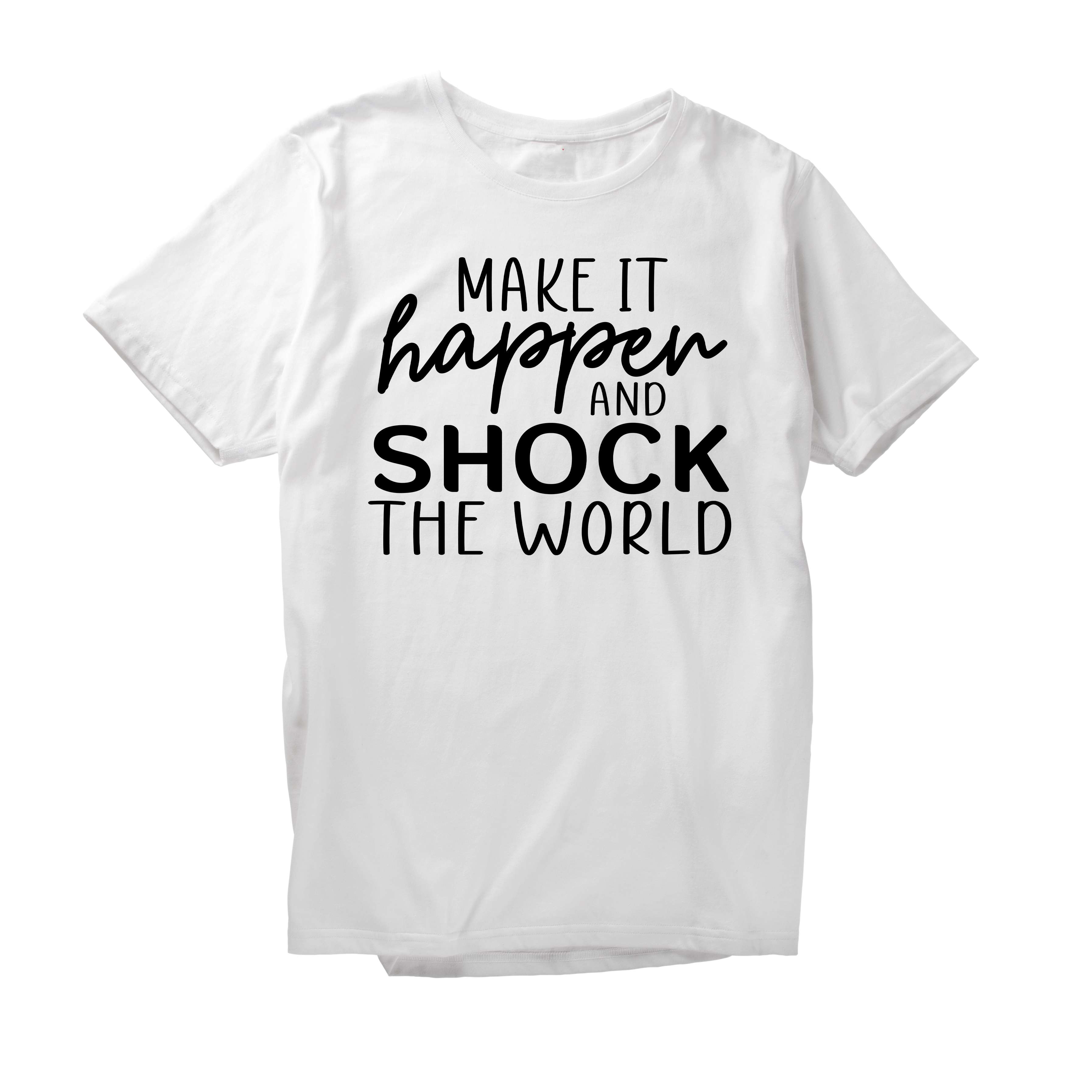 Alfaq Make it happer and shock the world T-Shirt