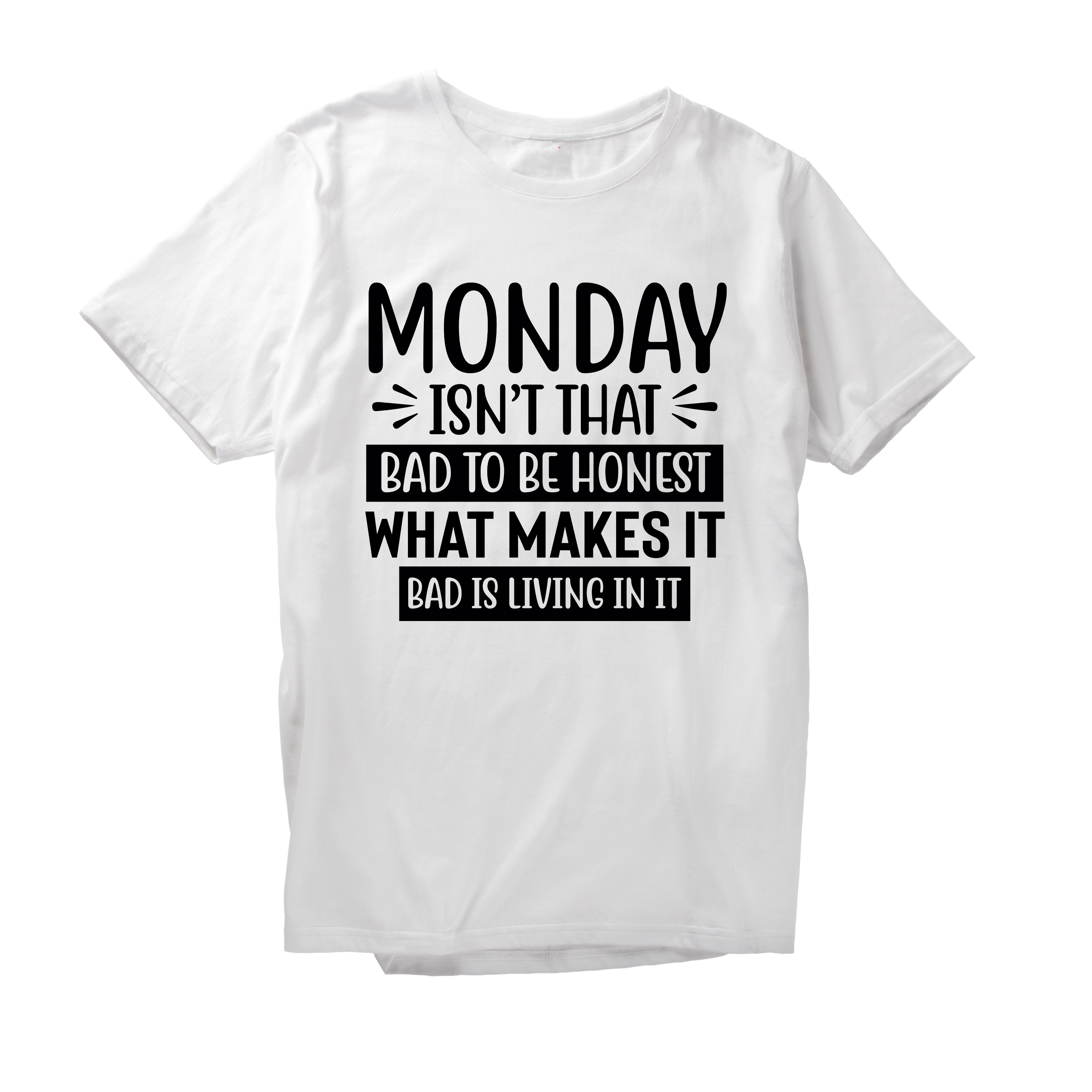 Alfaq Monday Isn't that bad to be honest what makes it T-Shirt