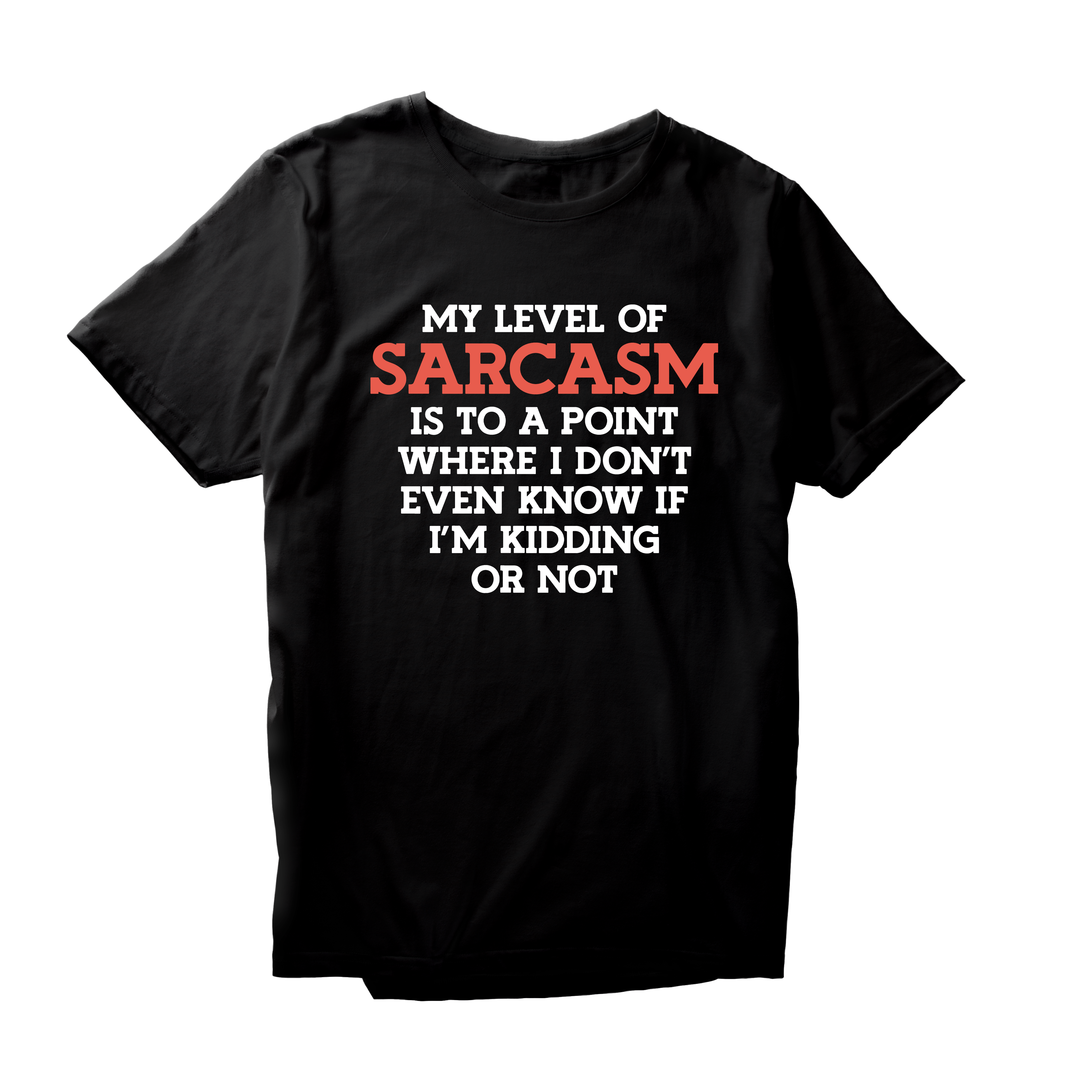 Alfaq My Level Of Sarcasm Is To A Point Where T-Shirt