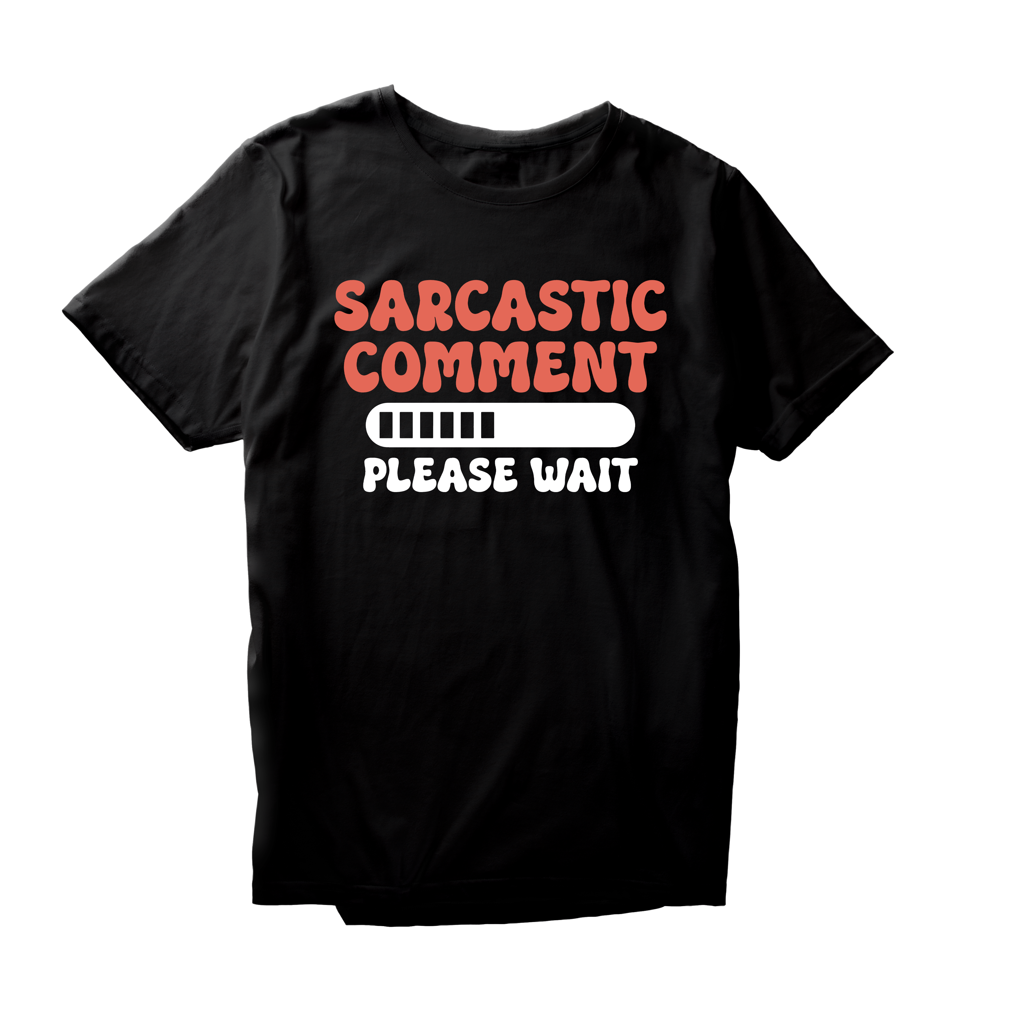 Alfaq Sarcastic comment Please Wait T-Shirt
