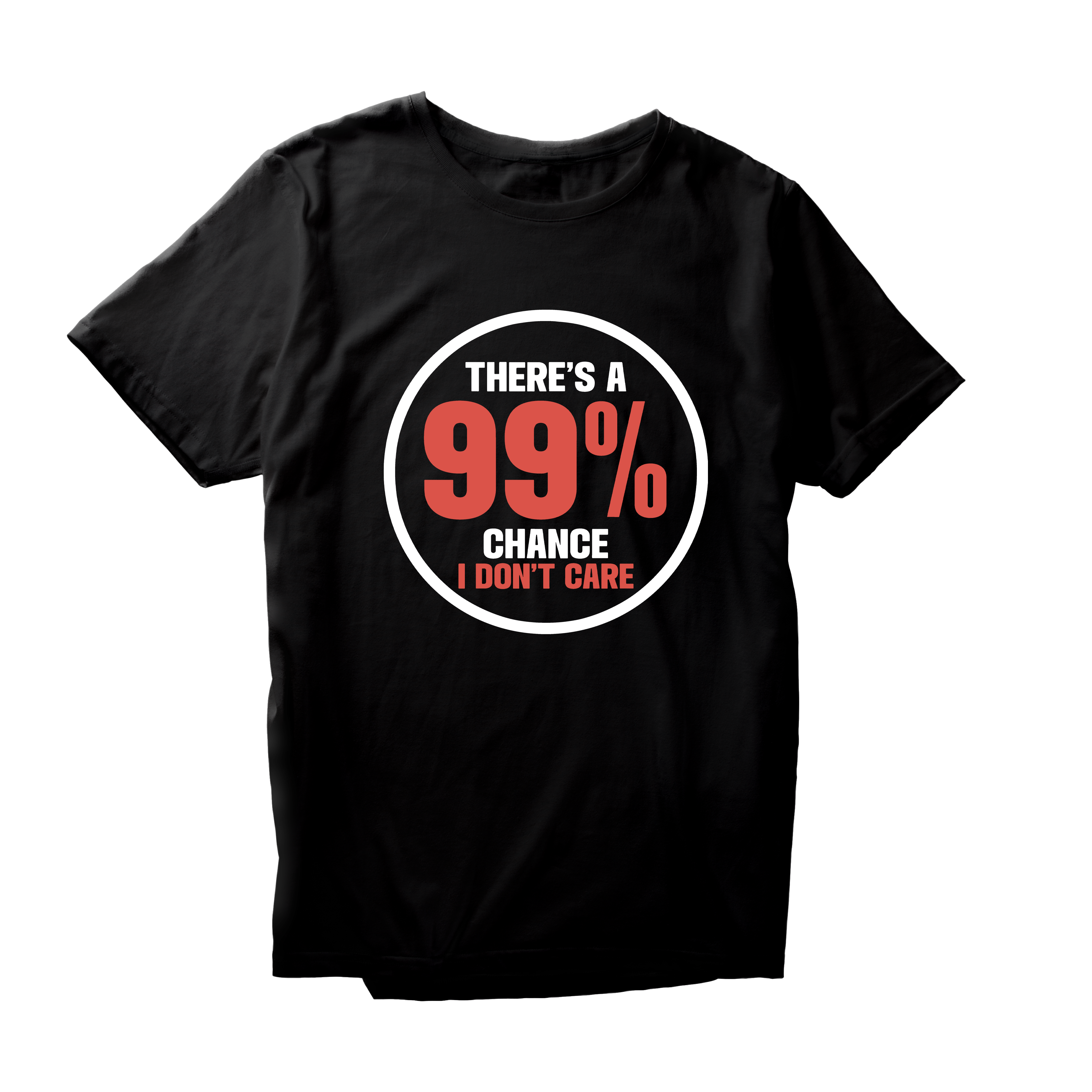 Alfaq There's A 99 Chance I Don't care T-Shirt