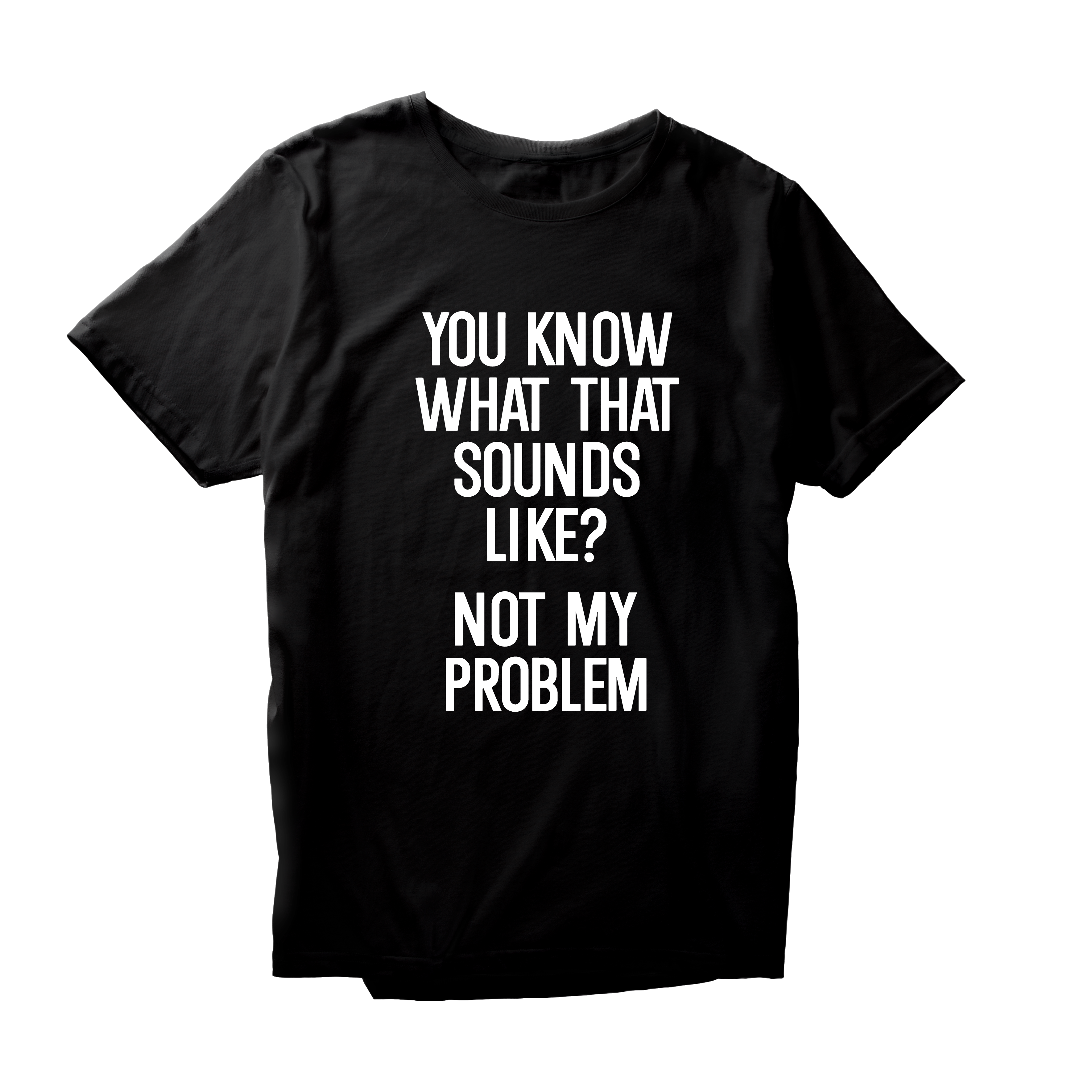 Alfaq You Know What That Sounds Like T-Shirt